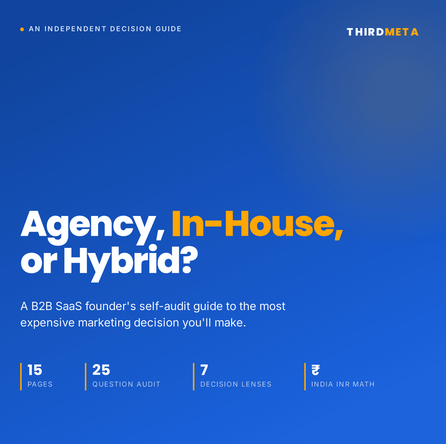 Agency, In-House, or Hybrid? - A B2B SaaS Decision Guide by ThirdMeta